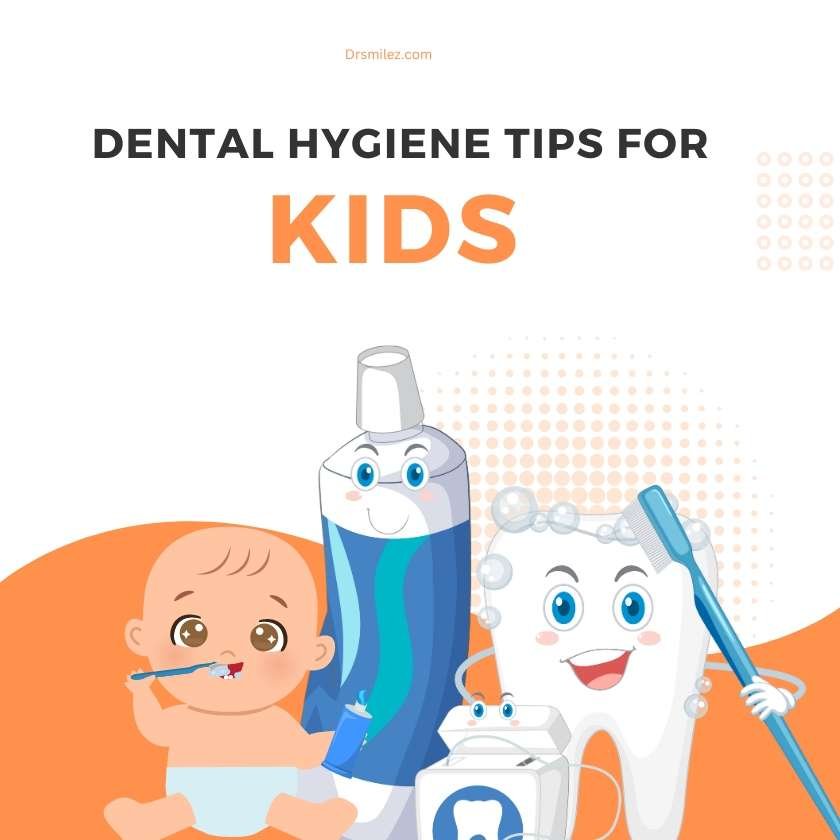 Dental Hygiene Tips for Kids