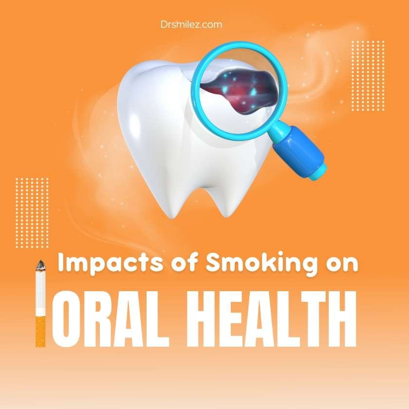 Impacts of Smoking on Oral Health